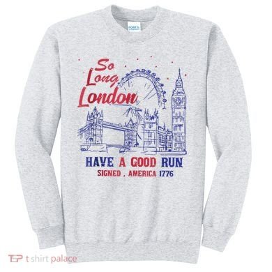 So Long London 4th Of July Sweatshirt