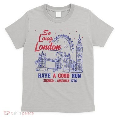 So Long London 4th Of July T-Shirt