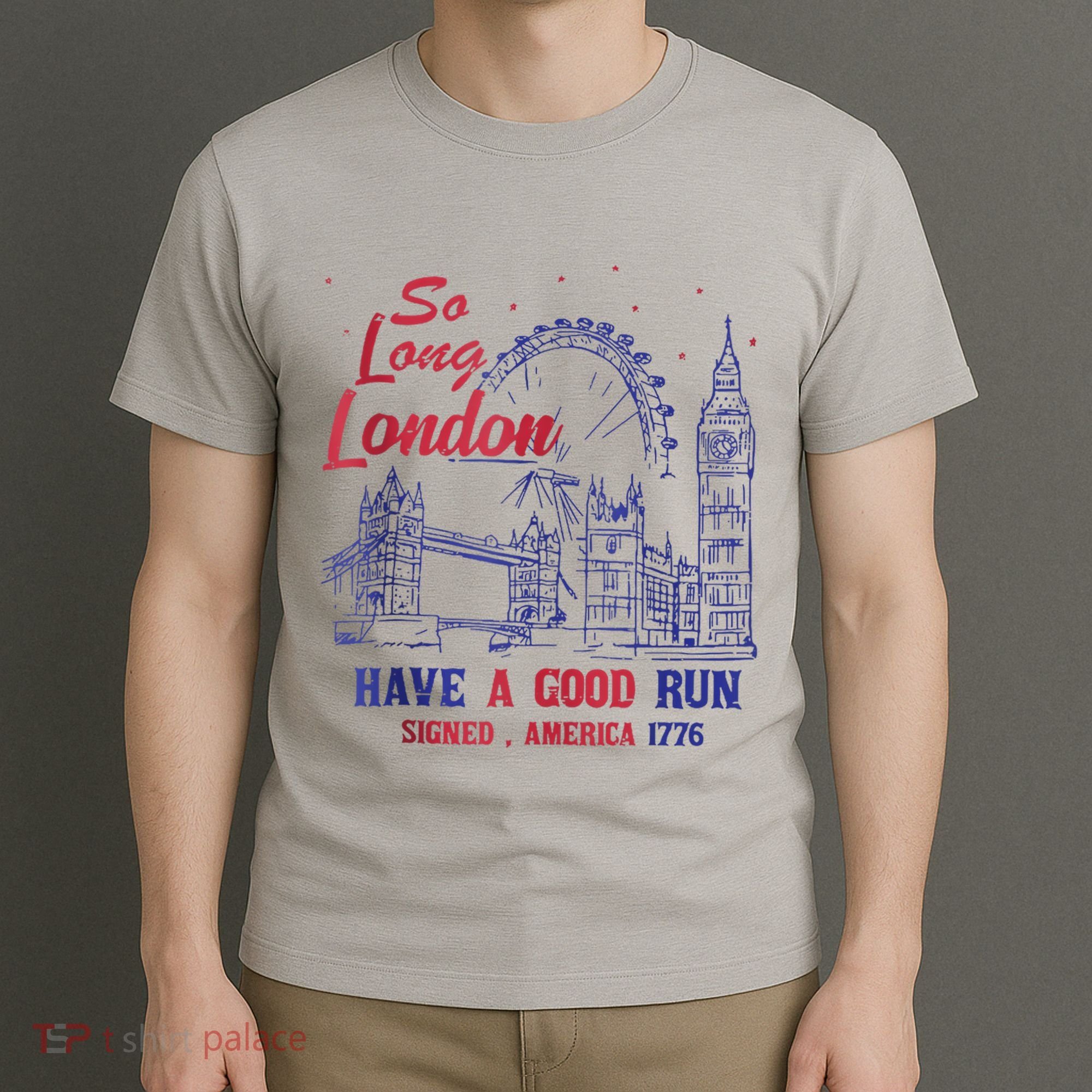 So Long London 4th Of July T-Shirt