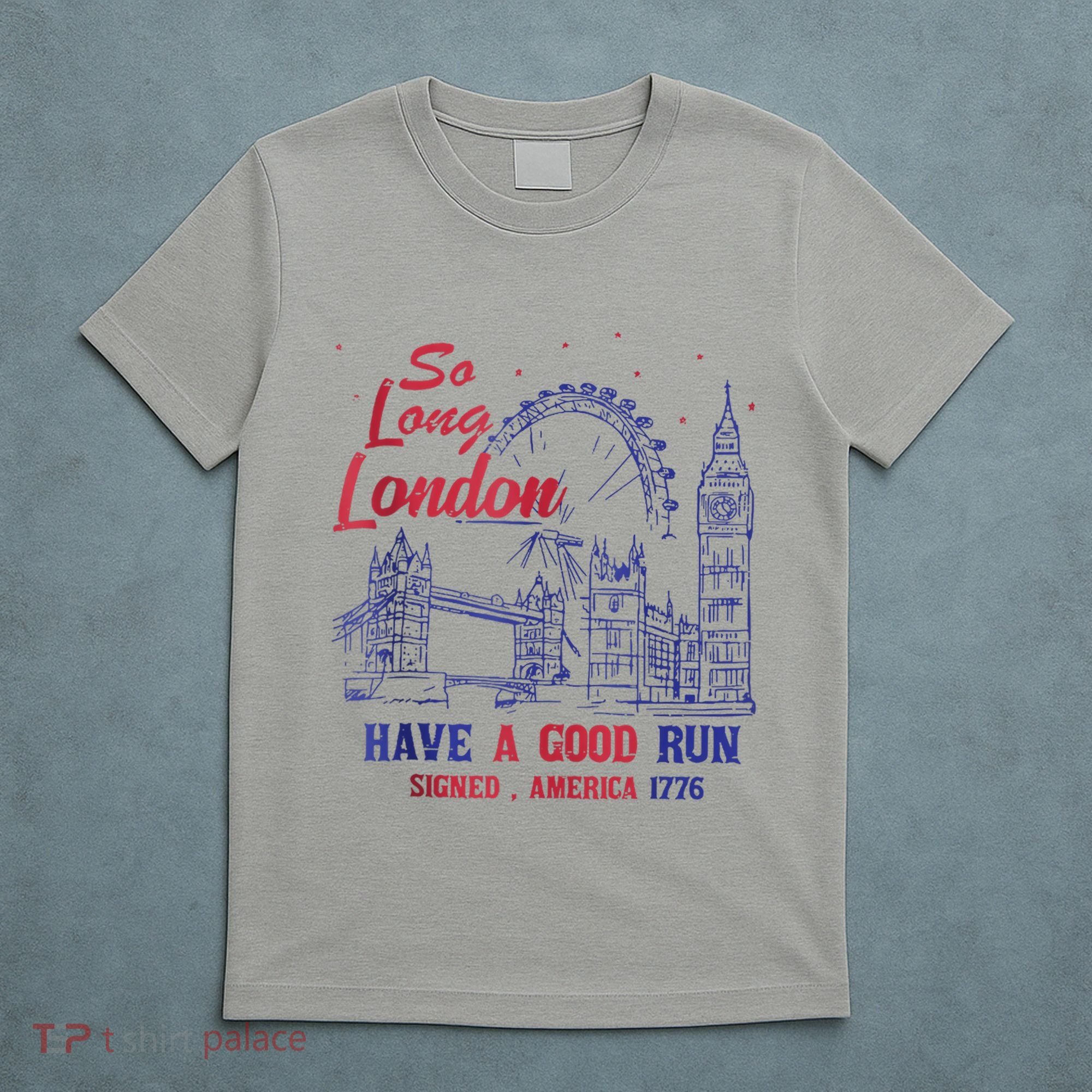 So Long London 4th Of July T-Shirt