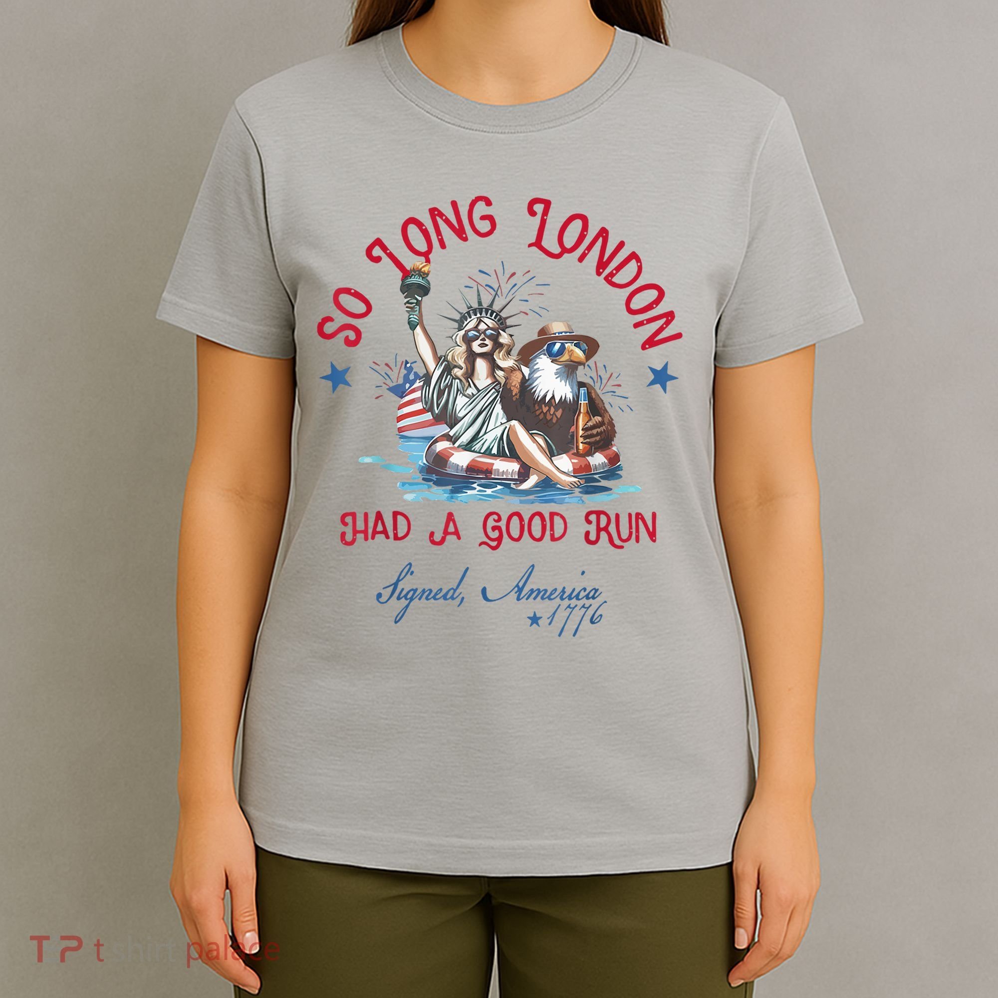 So Long London Had Good Run Funny Independence Day July 4th T-Shirt