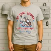 So Long London Had Good Run Funny Independence Day July 4th T-Shirt thumb 6