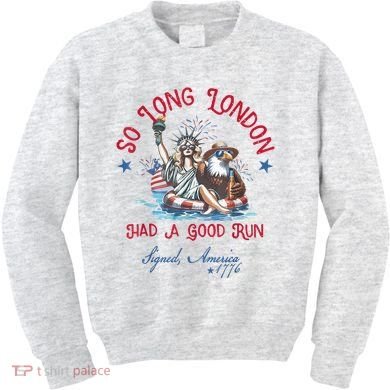 So Long London Had Good Run Funny Independence Day July 4th Kids Sweatshirt