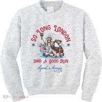 So Long London Had Good Run Funny Independence Day July 4th Kids Sweatshirt thumb 0