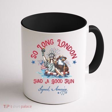 So Long London Had Good Run Funny Independence Day July 4th Coffee Mug back