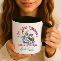 So Long London Had Good Run Funny Independence Day July 4th Coffee Mug thumb 3