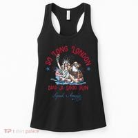 So Long London Had Good Run Funny Independence Day July 4th Women's Tank Top thumb 0