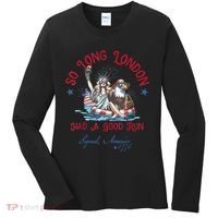 So Long London Had Good Run Funny Independence Day July 4th Women's Long Sleeve Shirt thumb 0