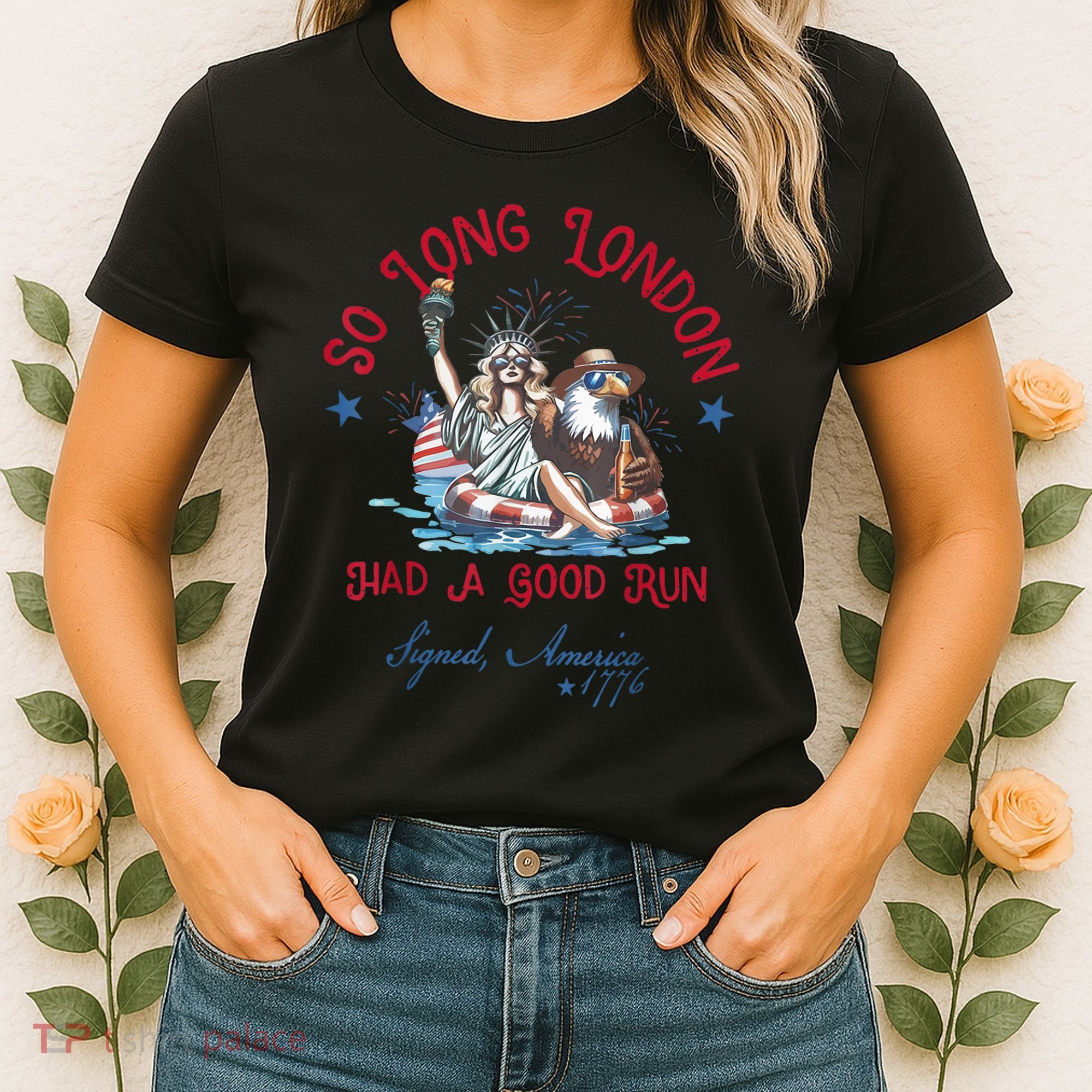 So Long London Had Good Run Funny Independence Day July 4th Women's T-Shirt