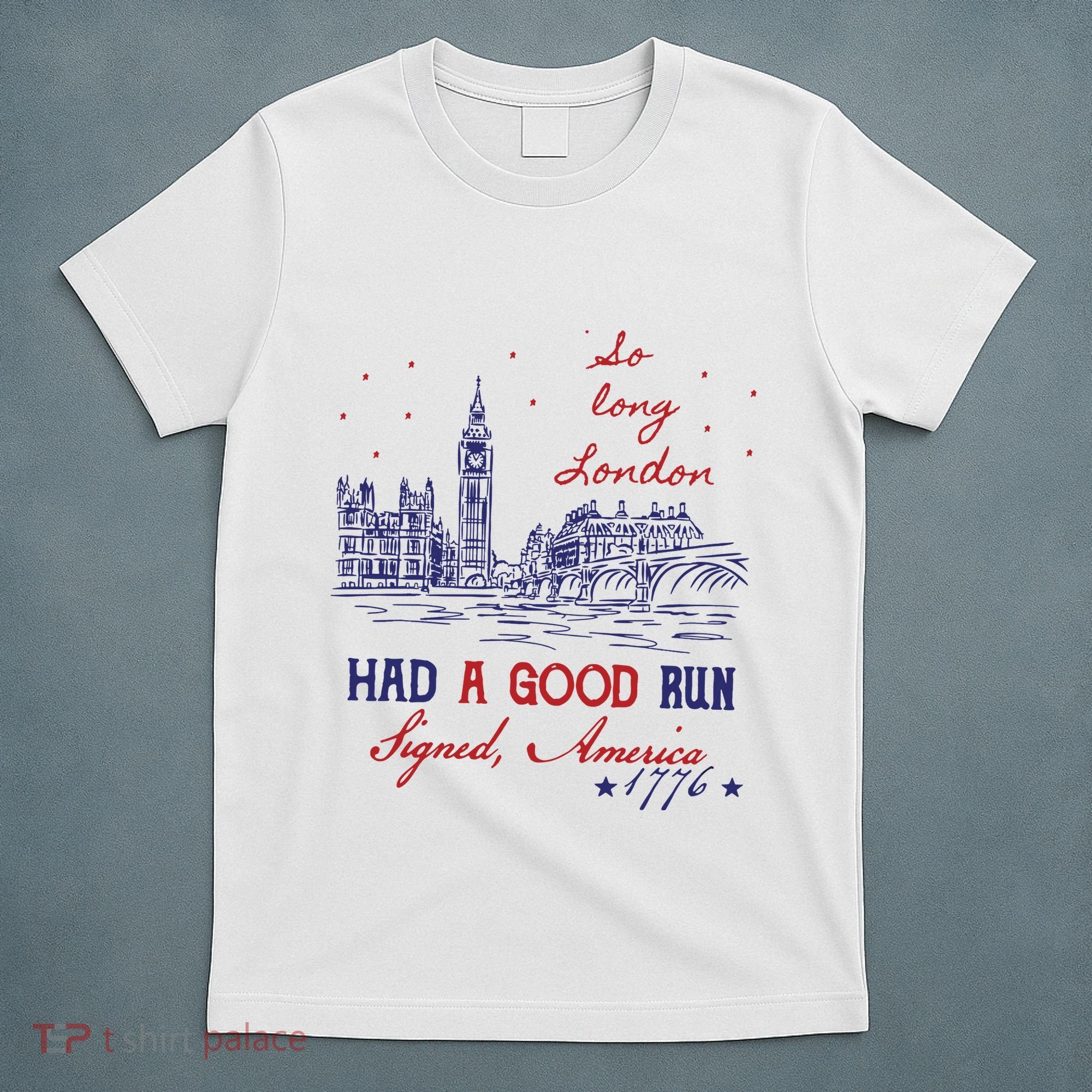 So Long London 4th Of July Color Had A Good Run T-Shirt