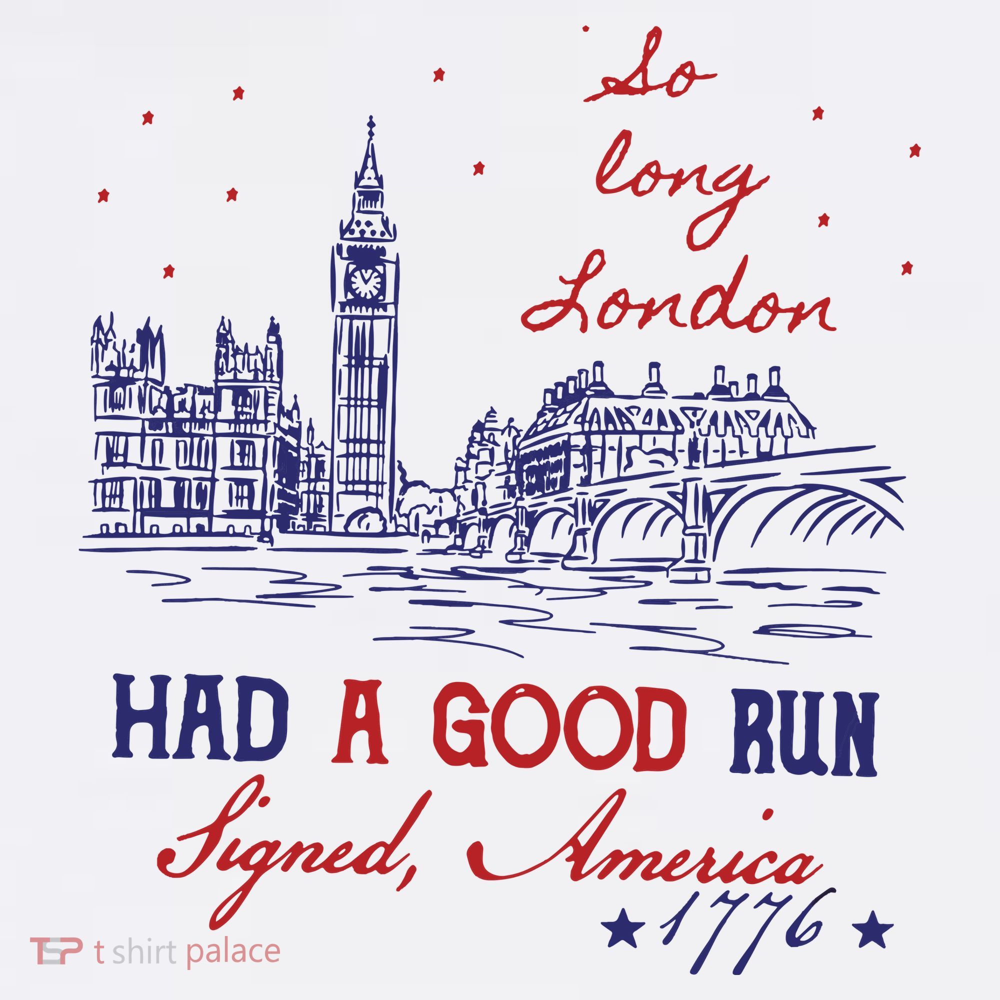 So Long London 4th Of July Color Had A Good Run T-Shirt