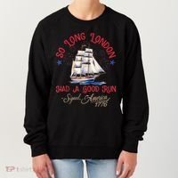 So Long London Had A Good Run Funny 4th Of July Women's Sweatshirt thumb 0