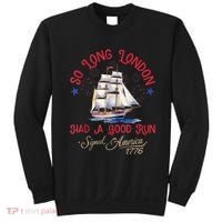 So Long London Had A Good Run Funny 4th Of July Sweatshirt thumb 0