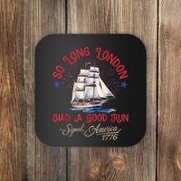 So Long London Had A Good Run Funny 4th Of July Coaster thumb 0