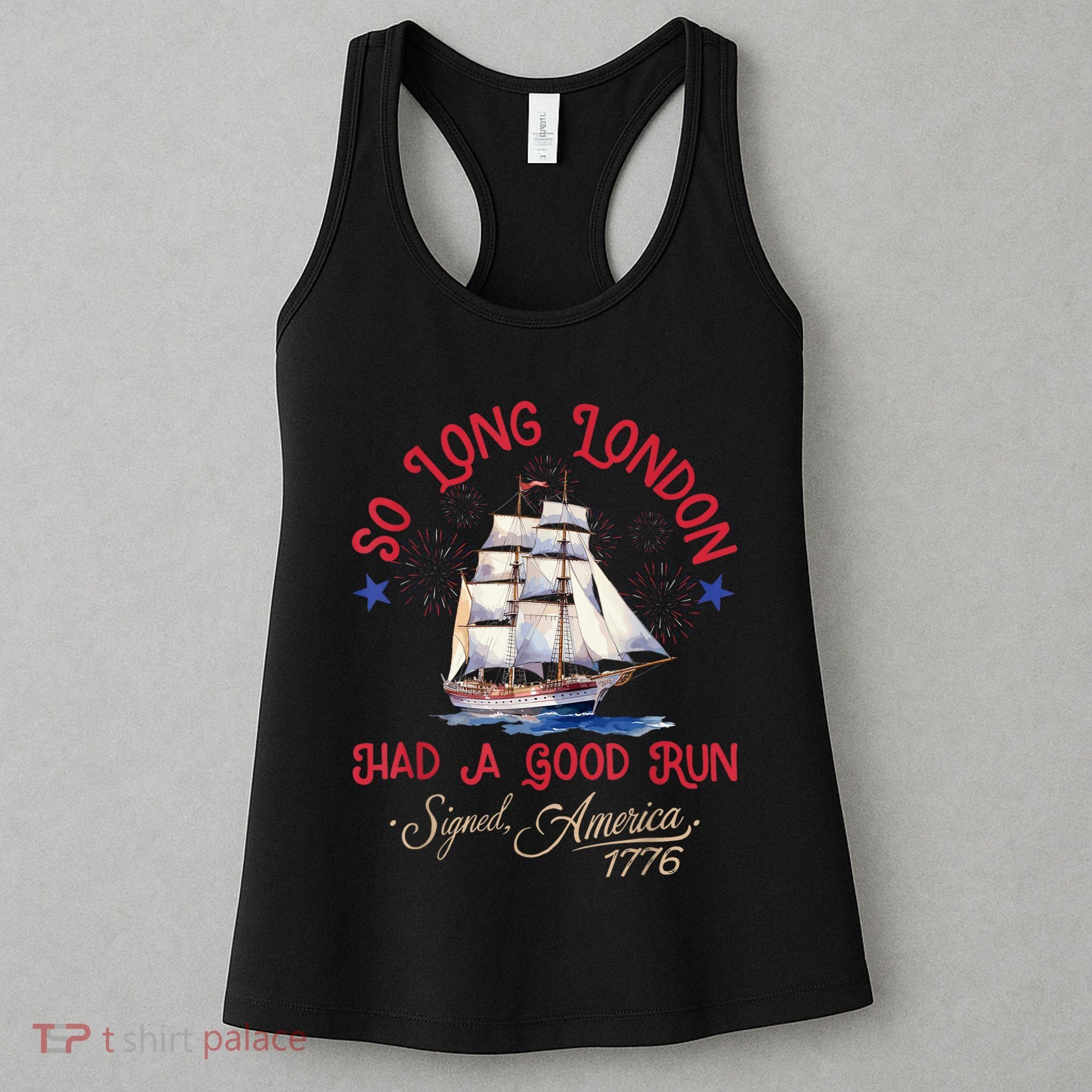 So Long London Had A Good Run Funny 4th Of July Women's Tank Top