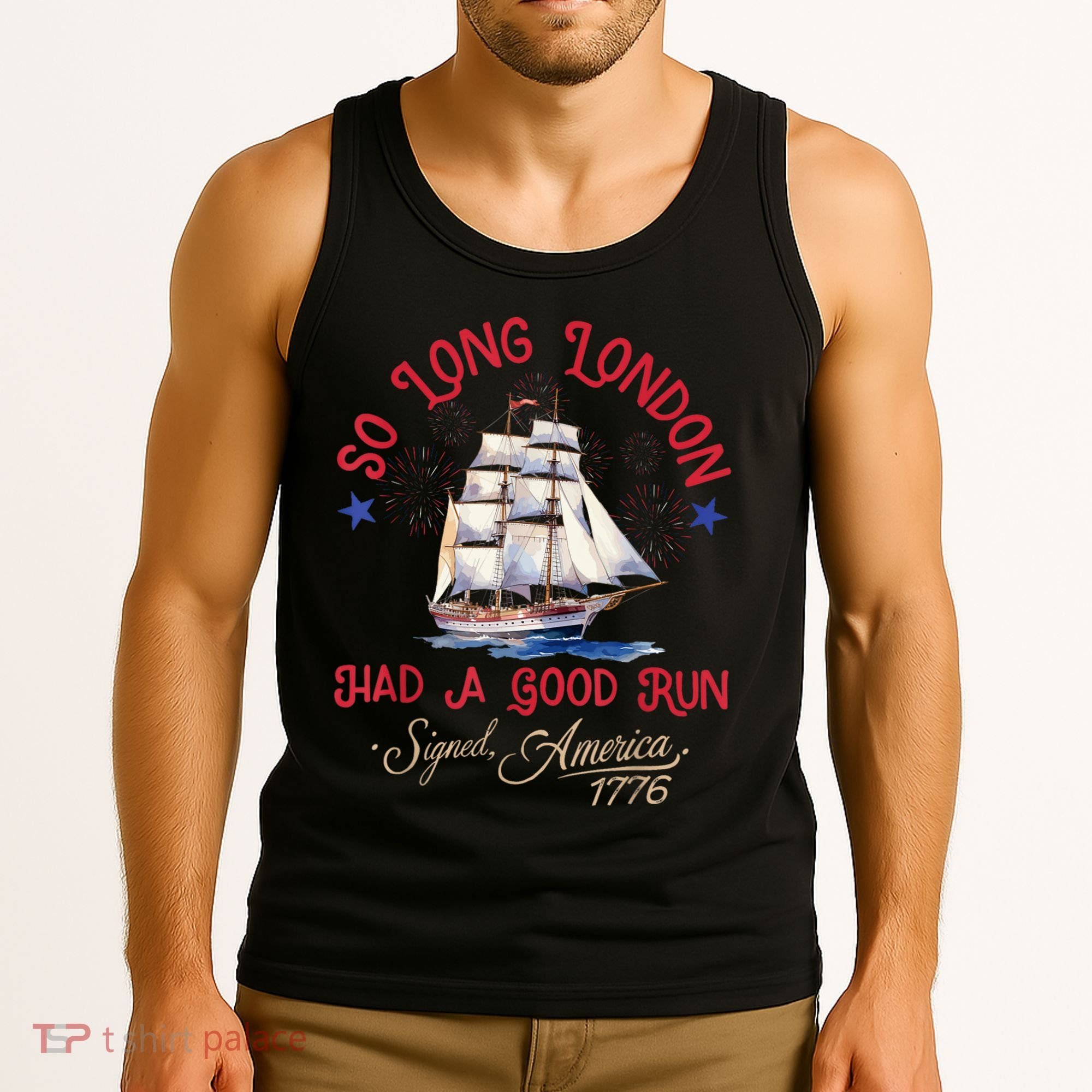 So Long London Had A Good Run Funny 4th Of July Tank Top