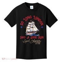 So Long London Had A Good Run Funny 4th Of July Kids T-Shirt thumb 0