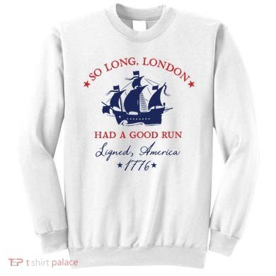 So Long London Had A Good Run Sweatshirt
