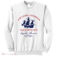 So Long London Had A Good Run Sweatshirt thumb 0