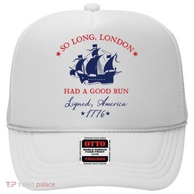 So Long London Had A Good Run Hat