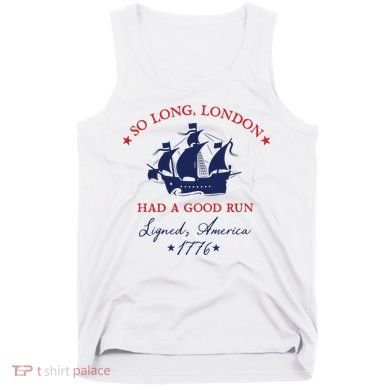 So Long London Had A Good Run Tank Top