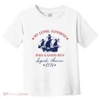 So Long London Had A Good Run Toddler T-Shirt thumb 0
