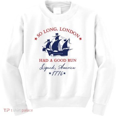So Long London Had A Good Run Kids Sweatshirt