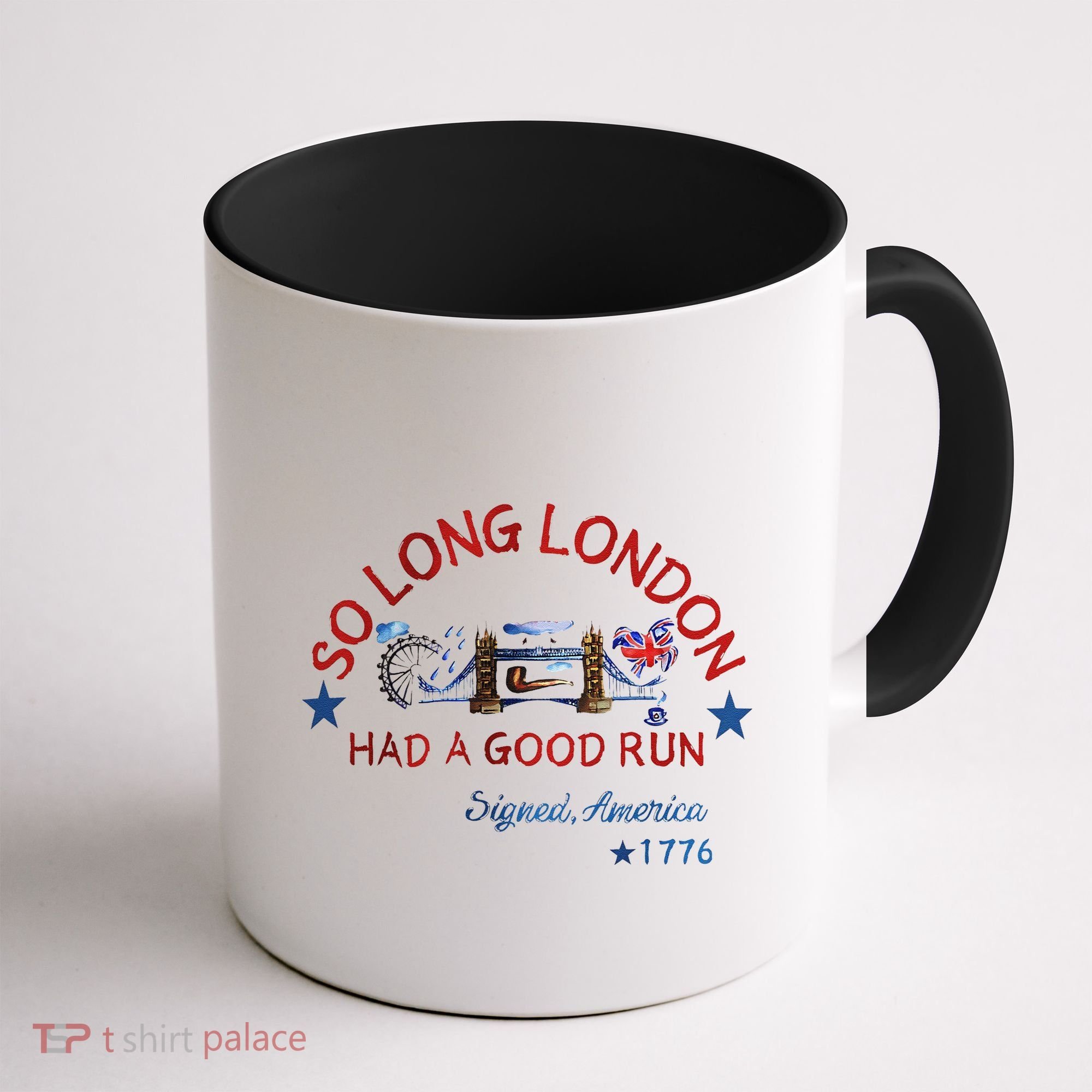 So Long London Had A Good Run Funny 4th Of July Coffee Mug