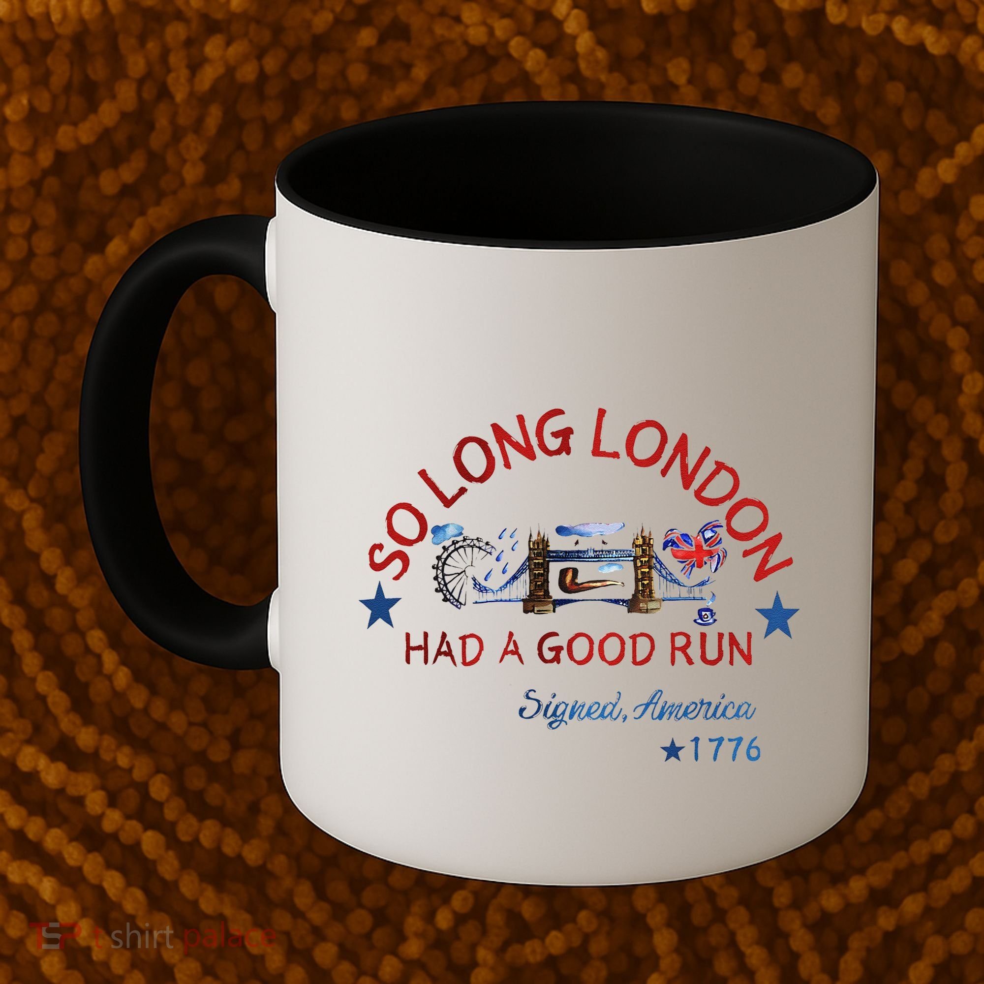So Long London Had A Good Run Funny 4th Of July Coffee Mug