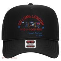 So Long London Had A Good Run Funny 4th Of July Hat thumb 0