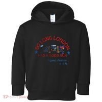 So Long London Had A Good Run Funny 4th Of July Toddler Hoodie thumb 0