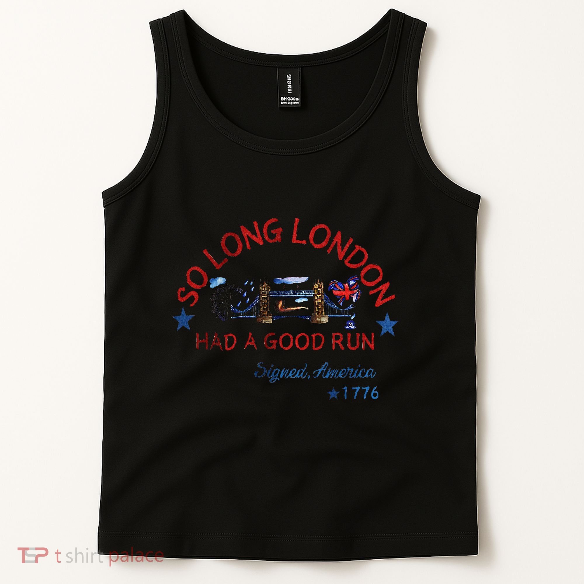So Long London Had A Good Run Funny 4th Of July Tank Top