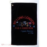 So Long London Had A Good Run Funny 4th Of July Golf Towel thumb 0