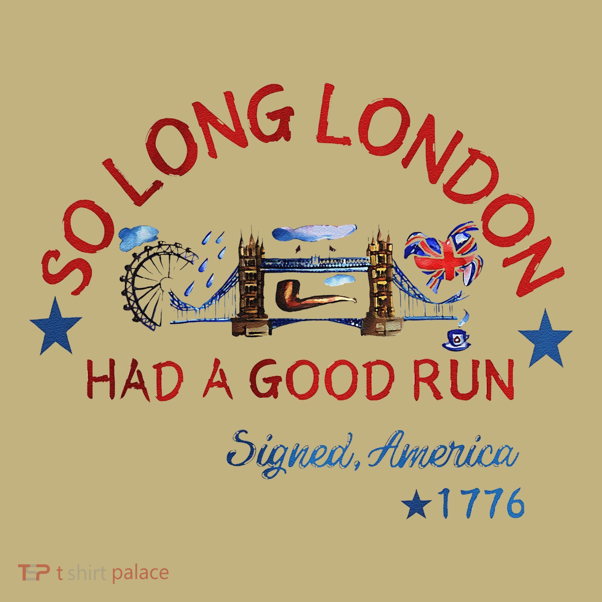 So Long London Had A Good Run Funny 4th Of July Hoodie