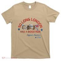 So Long London Had A Good Run Funny 4th Of July T-Shirt thumb 0