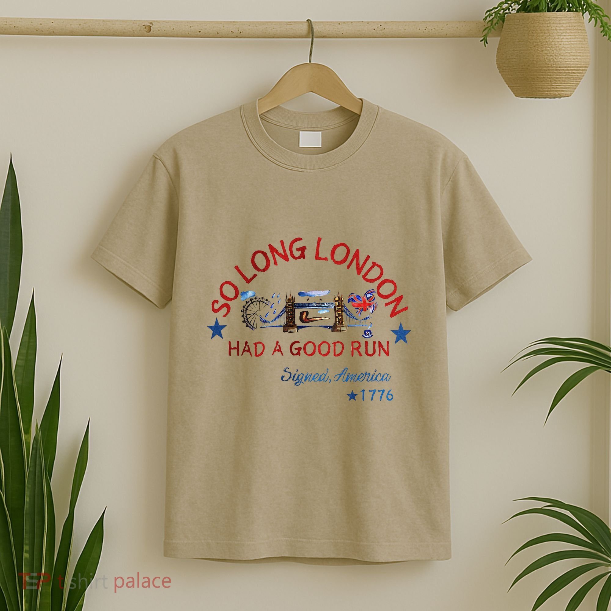 So Long London Had A Good Run Funny 4th Of July T-Shirt