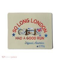 So Long London Had A Good Run Funny 4th Of July Mousepad thumb 0