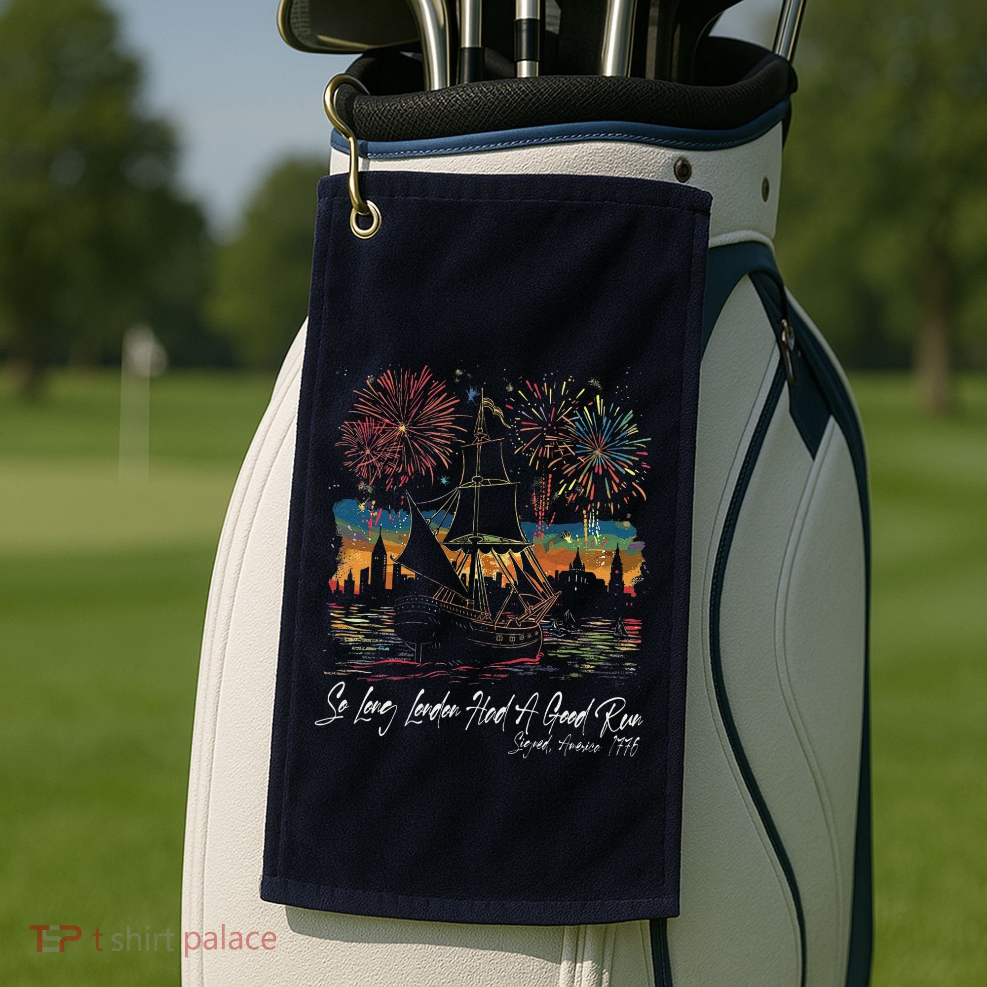 So Long London Had A Good Run 1776 Usa Funny 4th Of July Golf Towel
