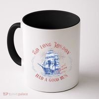 So Long London Had A Good Run Funny 4th Of July Coffee Mug thumb 0