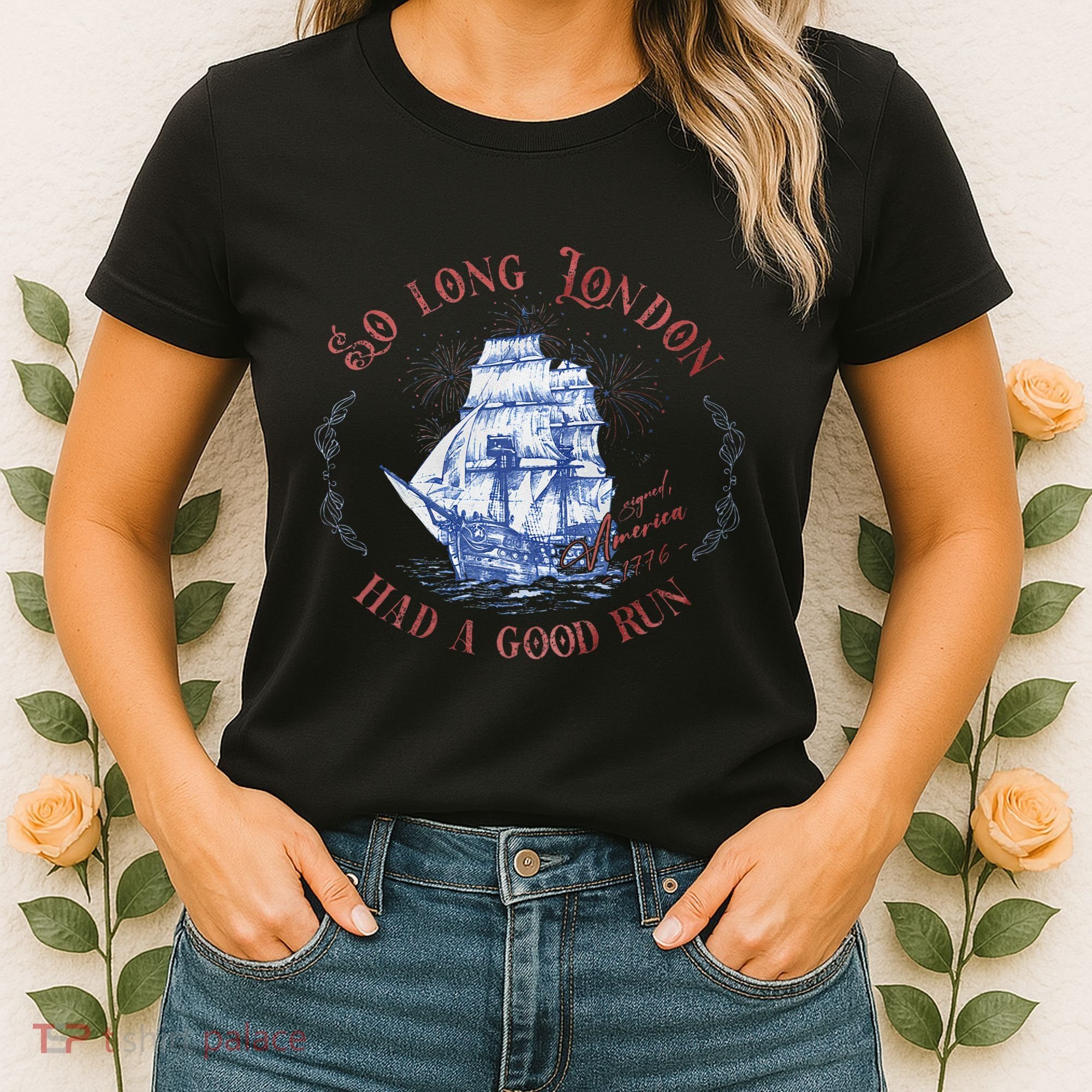 So Long London Had A Good Run Funny 4th Of July Women's T-Shirt