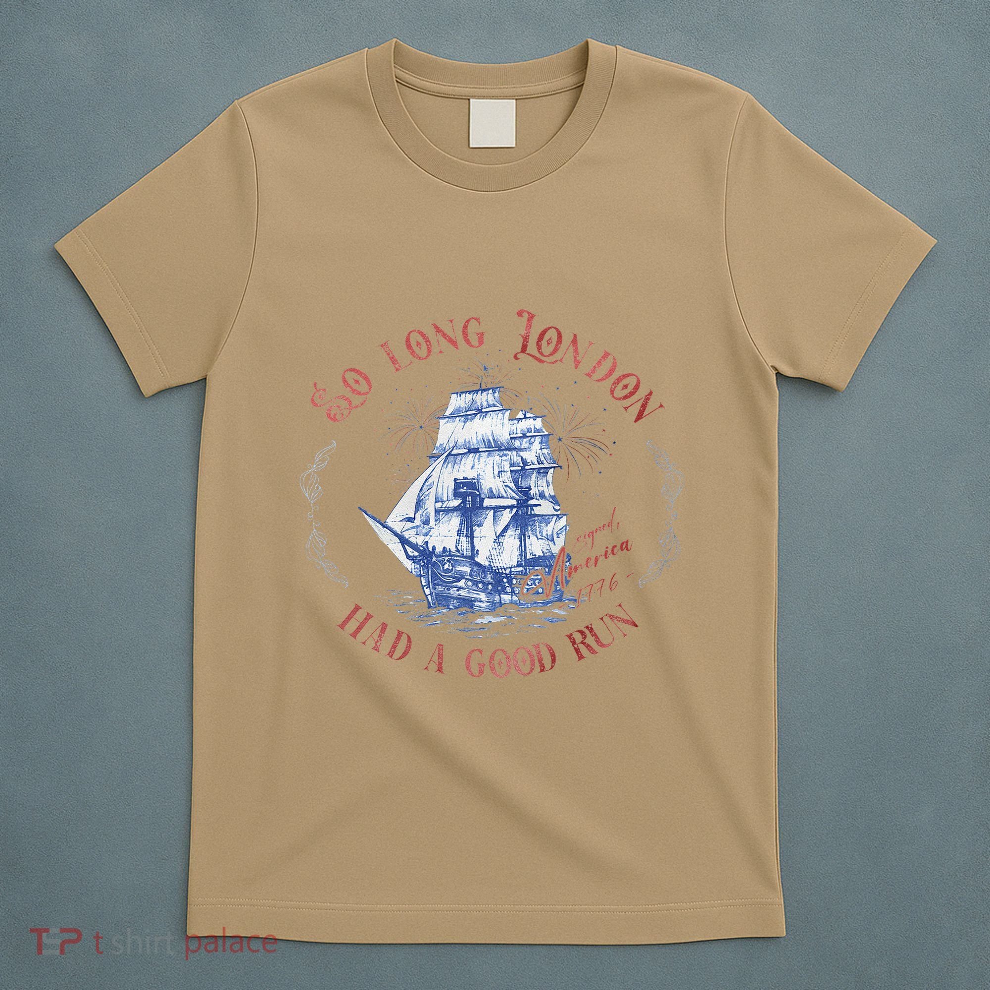 So Long London Had A Good Run Funny 4th Of July T-Shirt