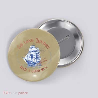So Long London Had A Good Run Funny 4th Of July Button