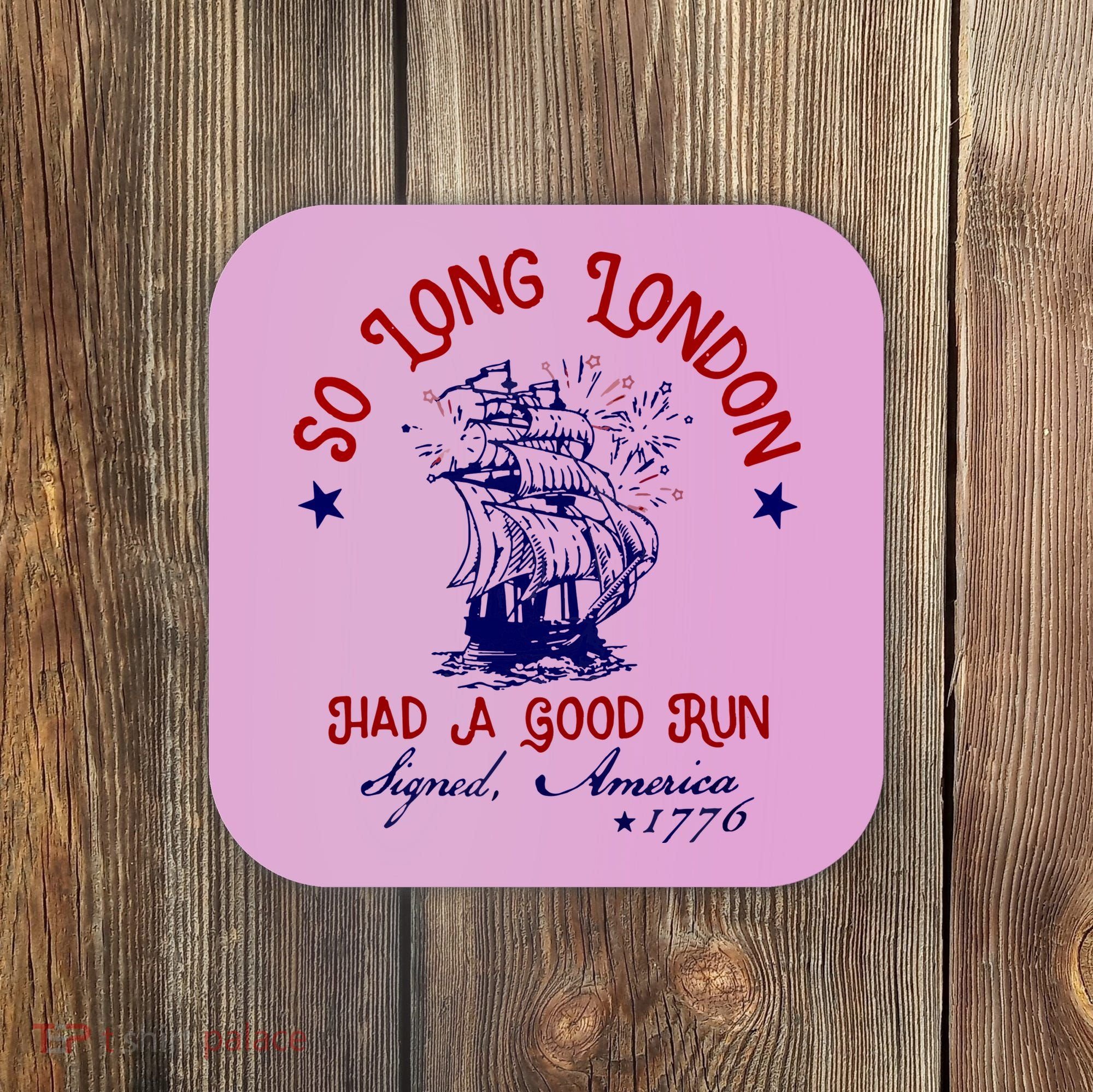 So Long London 4th Of July Coaster