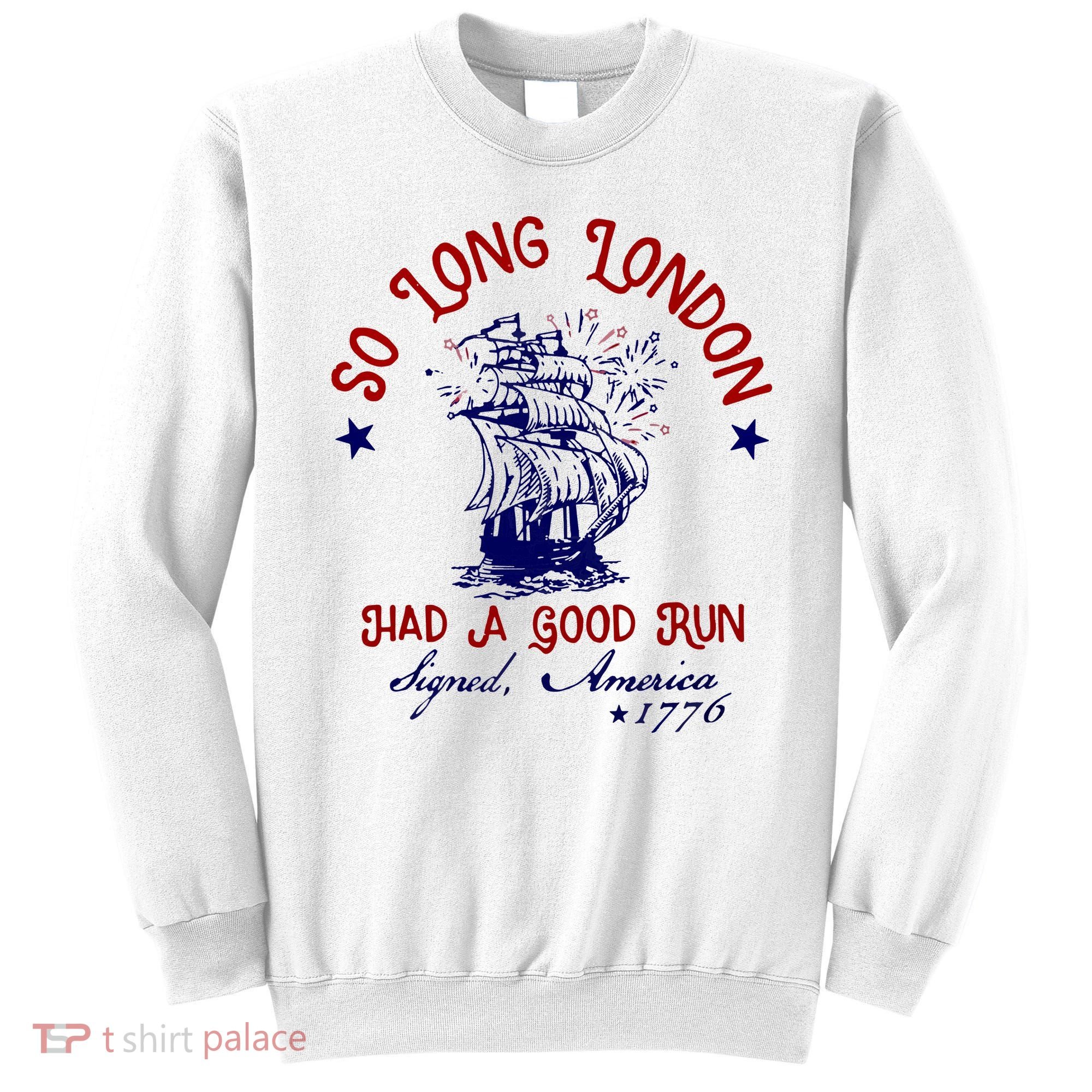 So Long London 4th Of July Sweatshirt