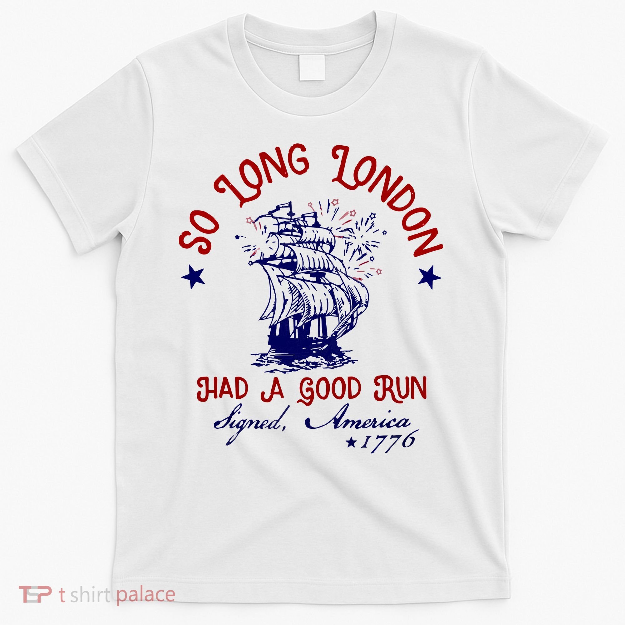 So Long London 4th Of July T-Shirt