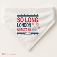So Long London Had A Good Run Taylor Lover USA-Made Doggie Bandana thumb 0