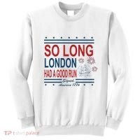 So Long London Had A Good Run Taylor Lover Sweatshirt thumb 0