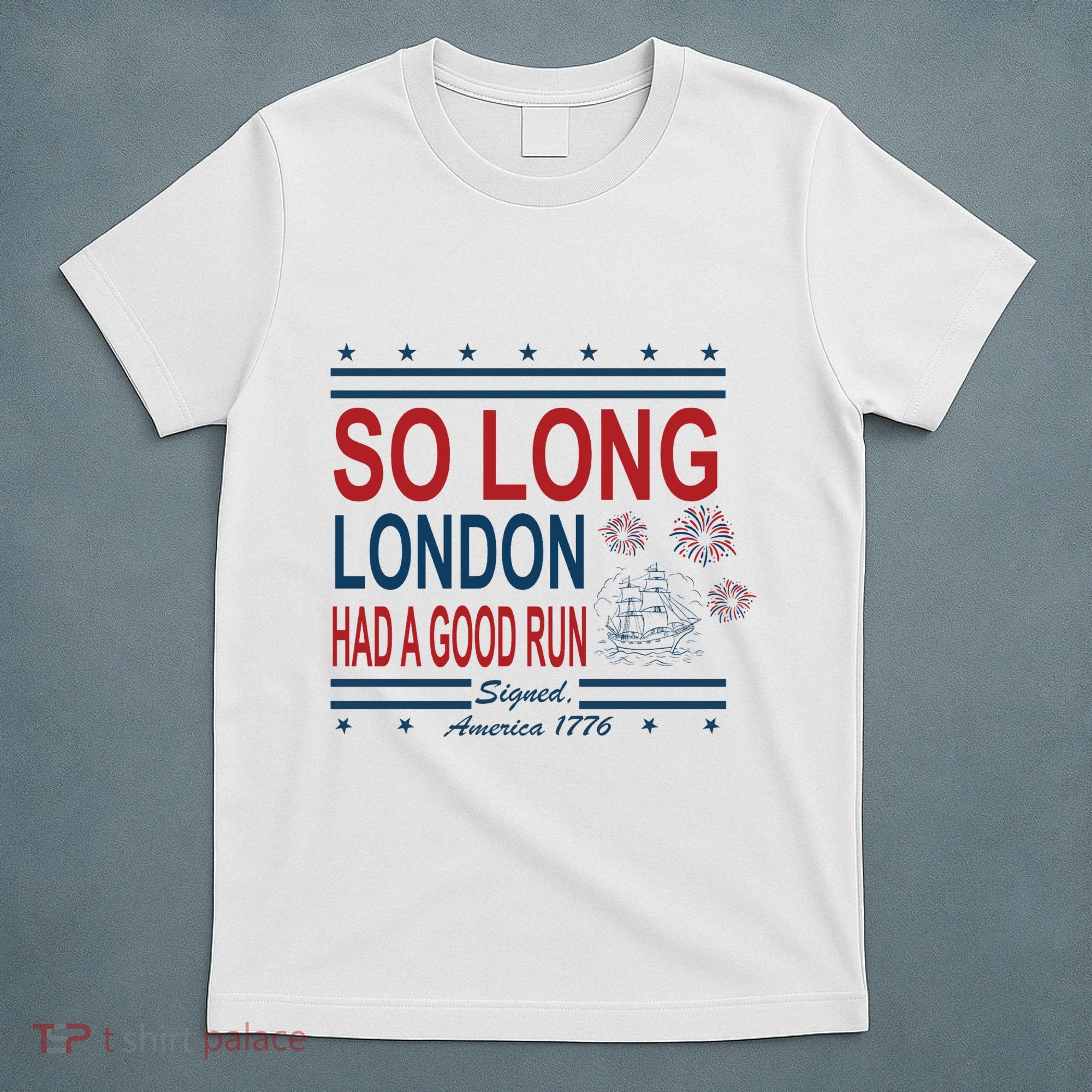 So Long London Had A Good Run Taylor Lover T-Shirt