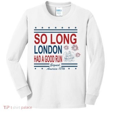 So Long London Had A Good Run Taylor Lover Kids Long Sleeve Shirt