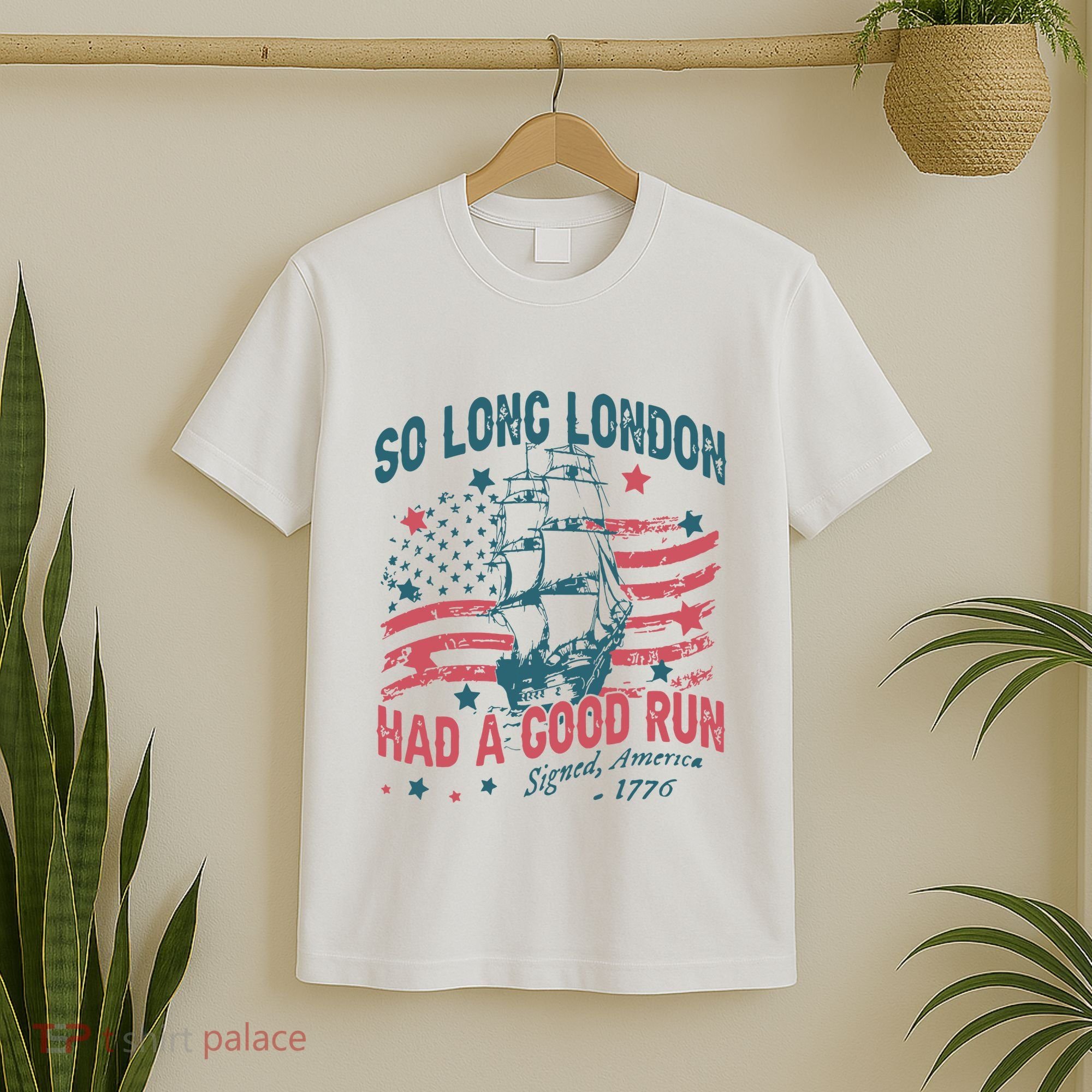 So Long London Had A Good Run Funny 4th Of July T-Shirt